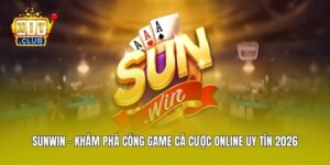 Sunwin - Khám Phá Cổng Game Cá Cược Online Uy Tín 2026